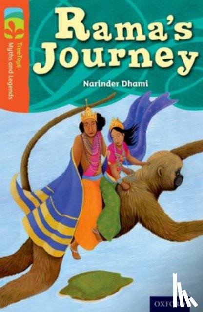 Dhami, Narinder - Oxford Reading Tree TreeTops Myths and Legends: Level 13: Rama's Journey