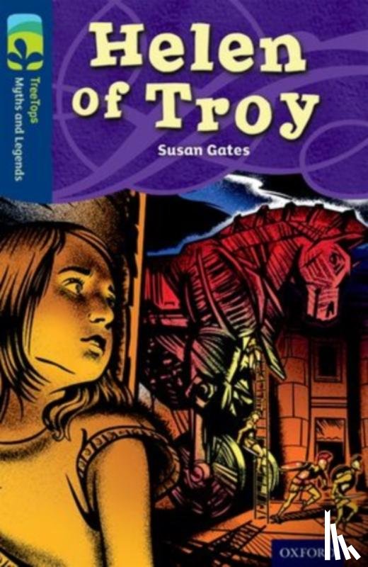 Gates, Susan - Oxford Reading Tree TreeTops Myths and Legends: Level 14: Helen Of Troy