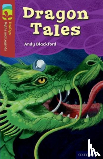 Blackford, Andy - Oxford Reading Tree TreeTops Myths and Legends: Level 15: Dragon Tales