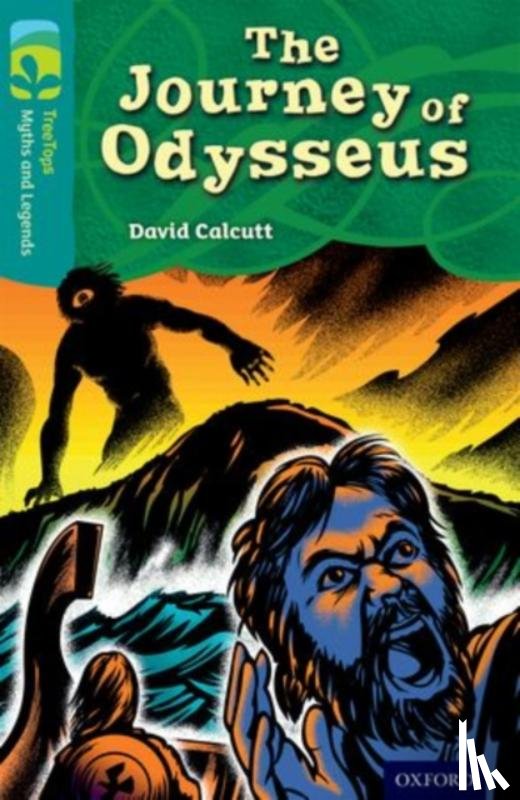 Calcutt, David - Oxford Reading Tree TreeTops Myths and Legends: Level 16: The Journey Of Odysseus