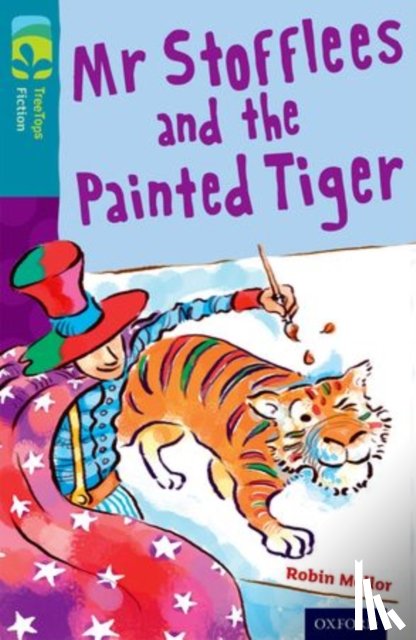 Mellor, Robin - Oxford Reading Tree TreeTops Fiction: Level 9: Mr Stofflees and the Painted Tiger