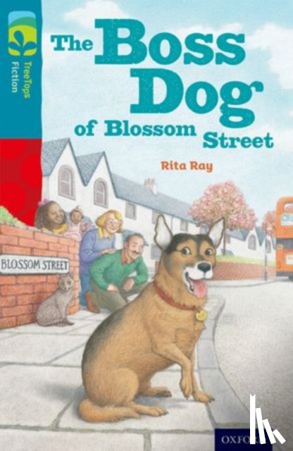 Ray, Rita - Oxford Reading Tree TreeTops Fiction: Level 9 More Pack A: The Boss Dog of Blossom Street