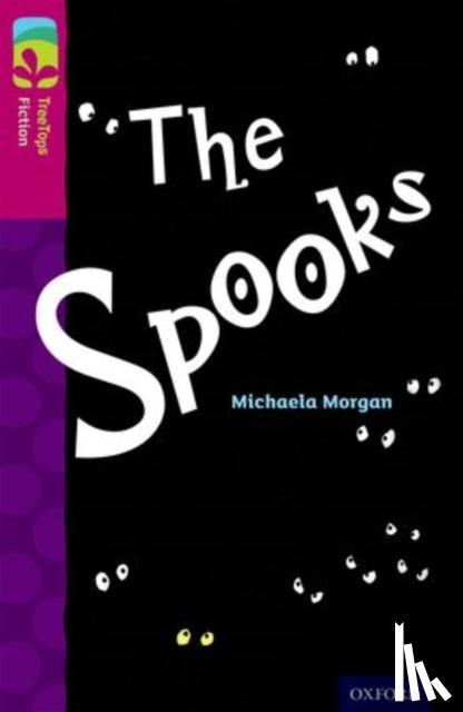 Morgan, Michaela - Oxford Reading Tree TreeTops Fiction: Level 10: The Spooks