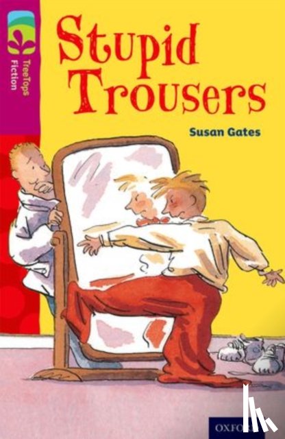 Gates, Susan - Oxford Reading Tree TreeTops Fiction: Level 10 More Pack A: Stupid Trousers