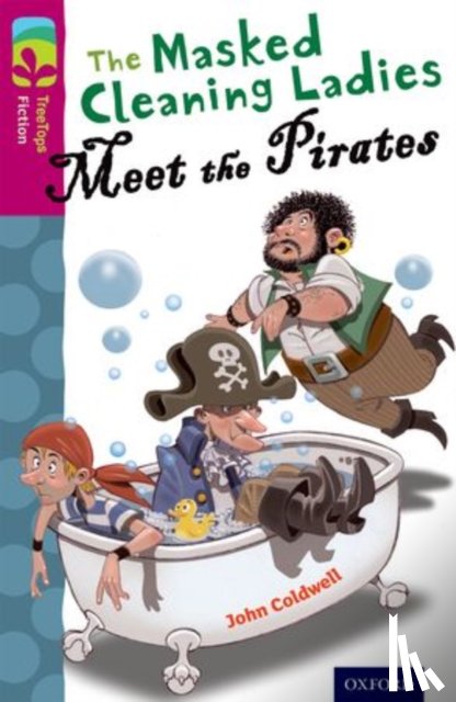 Coldwell, John - Oxford Reading Tree TreeTops Fiction: Level 10 More Pack A: The Masked Cleaning Ladies Meet the Pirates