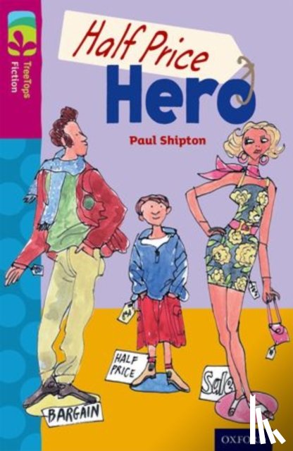 Shipton, Paul - Oxford Reading Tree TreeTops Fiction: Level 10 More Pack B: Half Price Hero