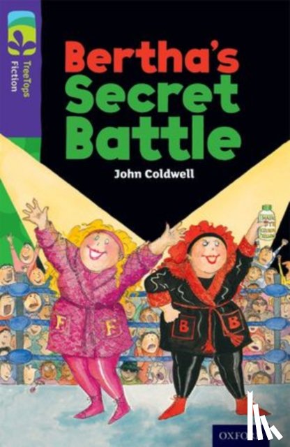 Coldwell, John - Oxford Reading Tree TreeTops Fiction: Level 11: Bertha's Secret Battle