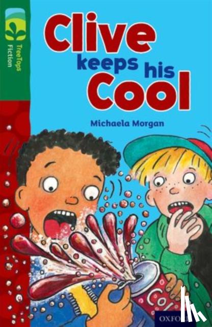 Morgan, Michaela - Oxford Reading Tree TreeTops Fiction: Level 12: Clive Keeps His Cool