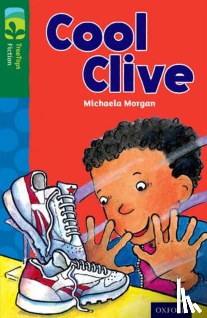 Morgan, Michaela - Oxford Reading Tree TreeTops Fiction: Level 12: Cool Clive