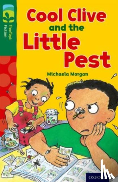 Morgan, Michaela - Oxford Reading Tree TreeTops Fiction: Level 12 More Pack A: Cool Clive and the Little Pest
