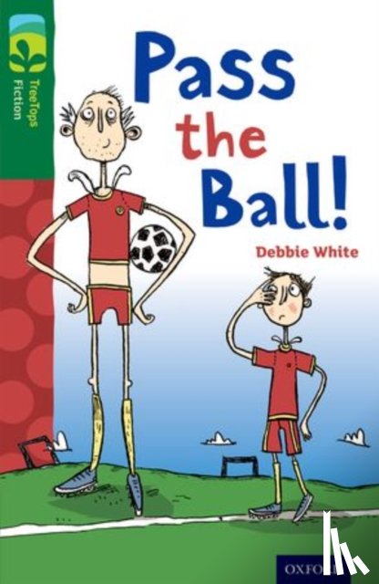 White, Debbie - Oxford Reading Tree TreeTops Fiction: Level 12 More Pack A: Pass the Ball!