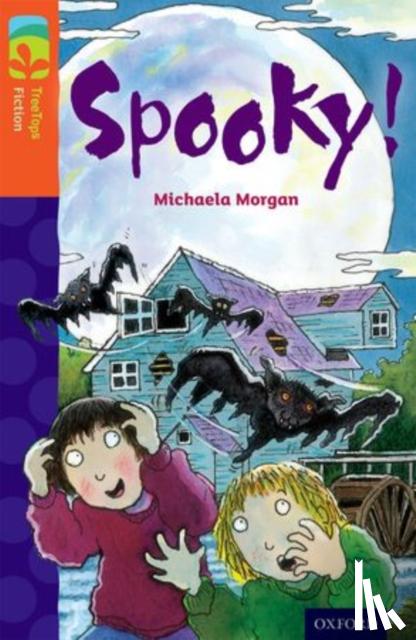 Morgan, Michaela - Oxford Reading Tree TreeTops Fiction: Level 13 More Pack A: Spooky!