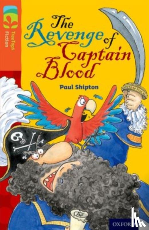 Shipton, Paul - Oxford Reading Tree TreeTops Fiction: Level 13 More Pack A: The Revenge of Captain Blood