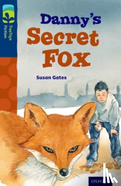 Gates, Susan - Oxford Reading Tree TreeTops Fiction: Level 14: Danny's Secret Fox