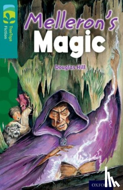 Hill, Douglas - Oxford Reading Tree TreeTops Fiction: Level 16: Melleron's Magic