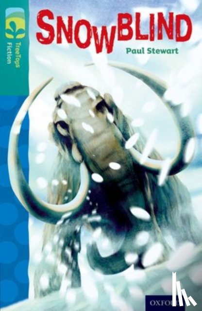 Stewart, Paul - Oxford Reading Tree TreeTops Fiction: Level 16 More Pack A: Snowblind