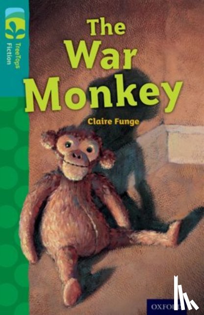Funge, Claire - Oxford Reading Tree TreeTops Fiction: Level 16 More Pack A: The War Monkey
