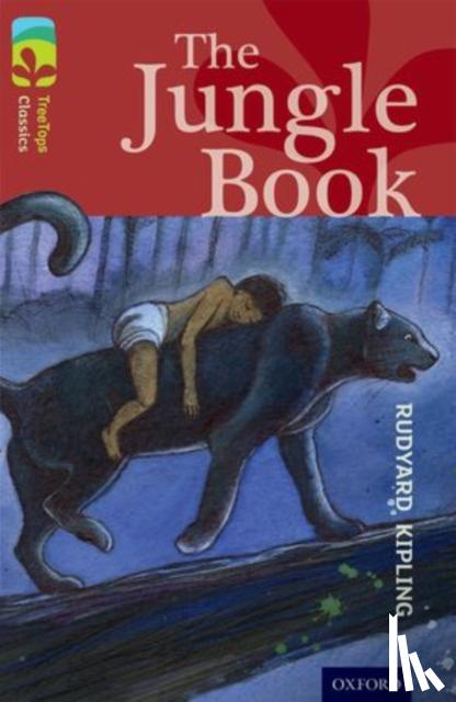 Kipling, Rudyard, Goodhart, Pippa - Oxford Reading Tree TreeTops Classics: Level 15: The Jungle Book