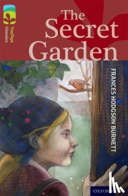 Hodgson Burnett, Frances, Pielichaty, Helena - Oxford Reading Tree TreeTops Classics: Level 15: The Secret Garden