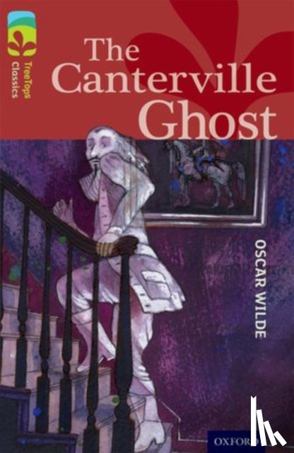 Wilde, Oscar, Castle, Caroline - Oxford Reading Tree TreeTops Classics: Level 15: The Canterville Ghost