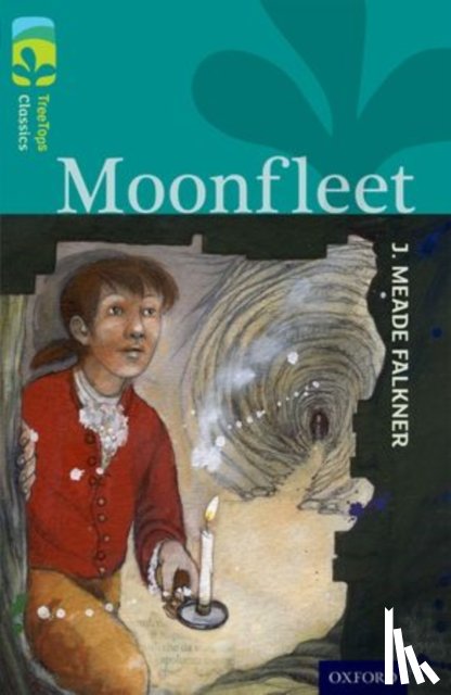 Falkner, J Meade, Warburton, Nick - Oxford Reading Tree TreeTops Classics: Level 16: Moonfleet