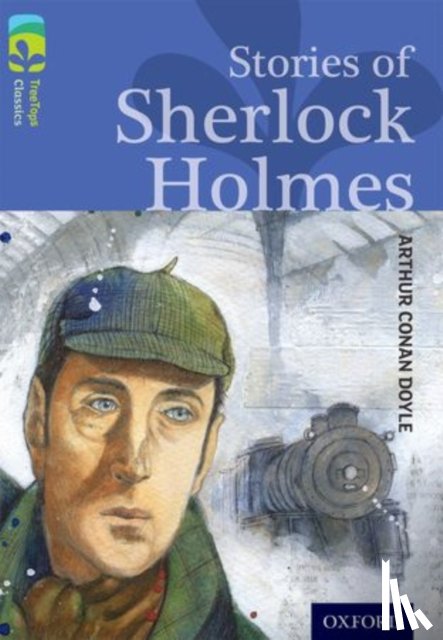 Conan Doyle, Arthur, Millum, Trevor - Oxford Reading Tree TreeTops Classics: Level 17: Stories Of Sherlock Holmes