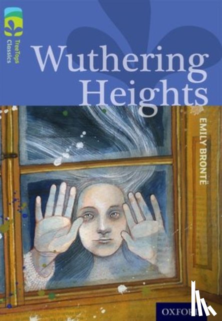 Bronte, Emily, Isherwood, Shirley - Oxford Reading Tree TreeTops Classics: Level 17: Wuthering Heights