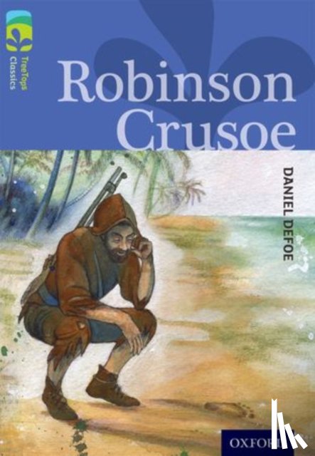 Defoe, Daniel, Masters, Anthony - Oxford Reading Tree TreeTops Classics: Level 17: Robinson Crusoe