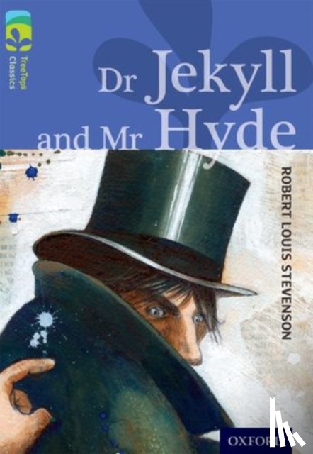 Stevenson, Robert Louis, MacDonald, Alan - Oxford Reading Tree TreeTops Classics: Level 17 More Pack A: Dr Jekyll and Mr Hyde