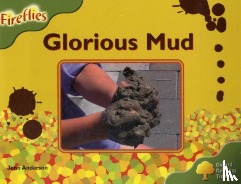 Anderson, Jean - Oxford Reading Tree: Level 7: Fireflies: Glorious Mud