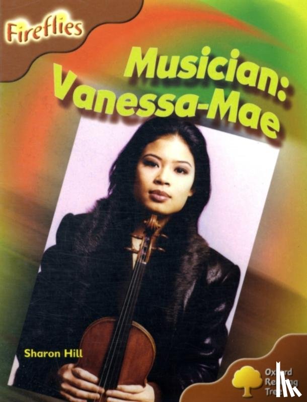 Hill, Sharon - Oxford Reading Tree: Level 8: Fireflies: Musician: Vanessa Mae