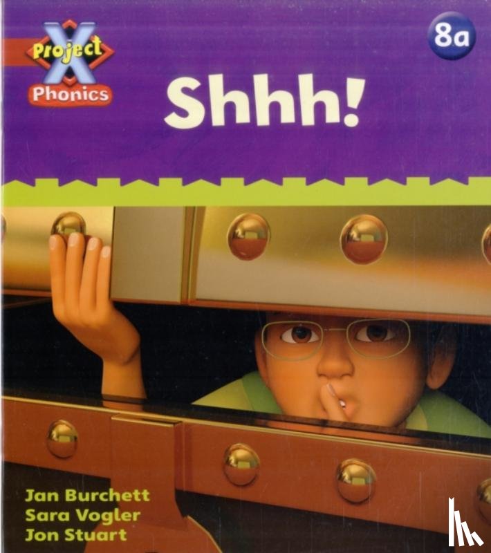 Burchett, Jan, Vogler, Sara - Project X Phonics: Red 8a Shhh!