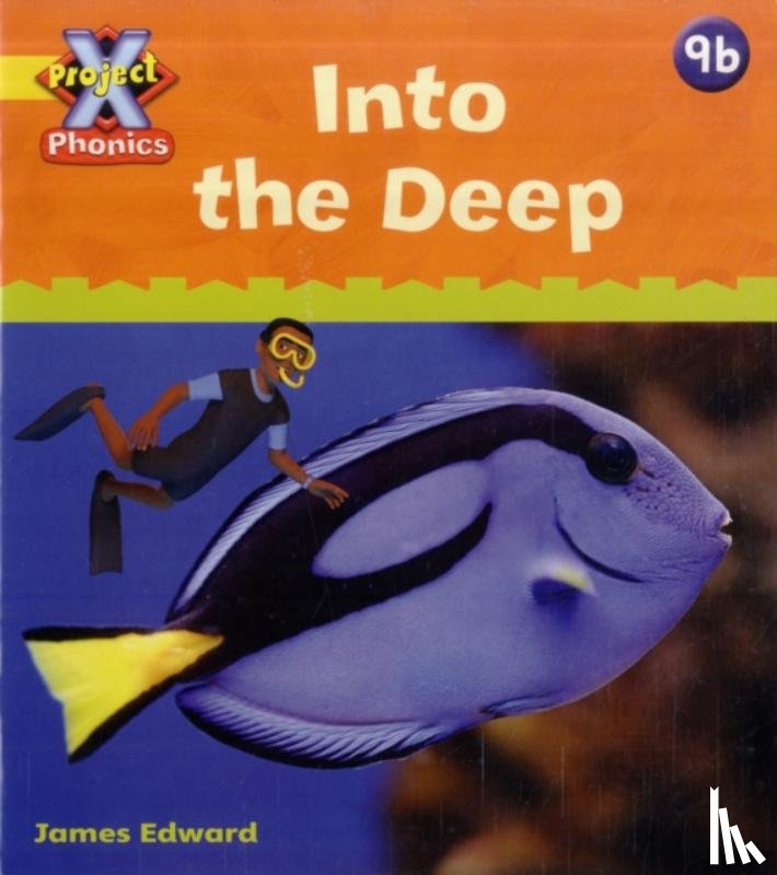 Lynch, Emma - Project X Phonics: Yellow 9b Into the Deep