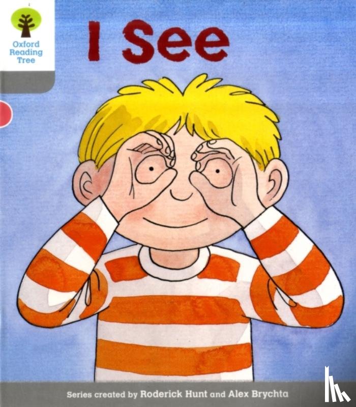 Hunt, Roderick - Oxford Reading Tree: Level 1: More First Words: I See