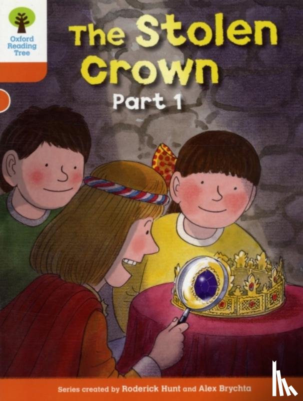 Hunt, Roderick - Oxford Reading Tree: Level 6: More Stories B: The Stolen Crown Part 1
