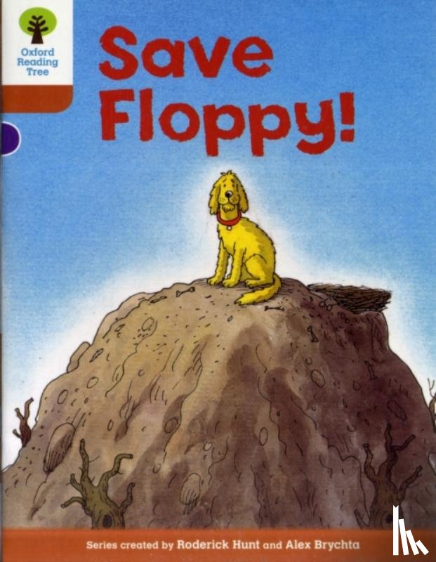 Hunt, Roderick - Oxford Reading Tree: Level 8: More Stories: Save Floppy!