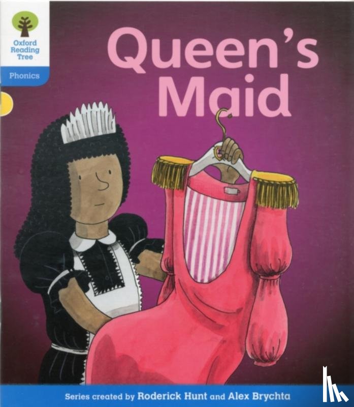Hunt, Roderick, Ruttle, Kate - Oxford Reading Tree: Level 3: Floppy's Phonics Fiction: The Queen's Maid