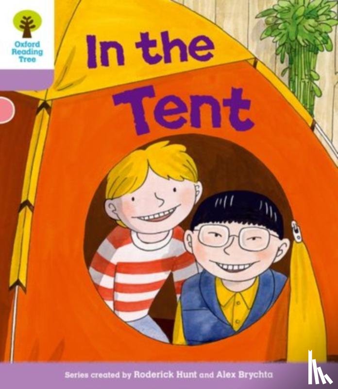 Hunt, Roderick, Shipton, Paul - Oxford Reading Tree: Level 1+ More a Decode and Develop In The Tent