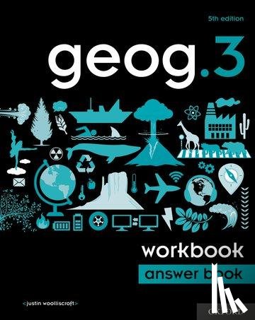 Woolliscroft, Justin - geog.3 Workbook Answer Book