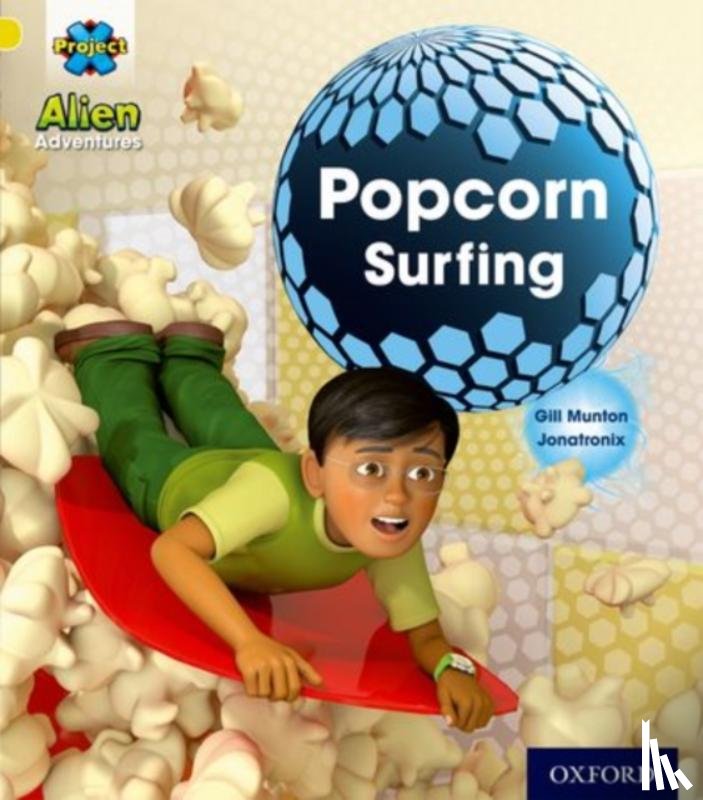Munton, Gill - Project X: Alien Adventures: Yellow: Popcorn Surfing