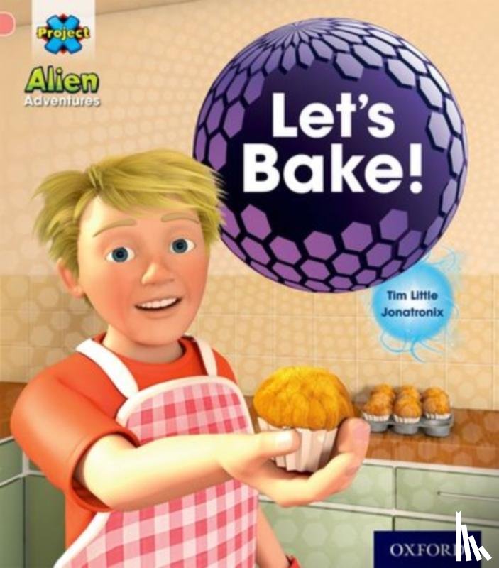 Little, Tim - Project X: Alien Adventures: Pink:Let's Bake!