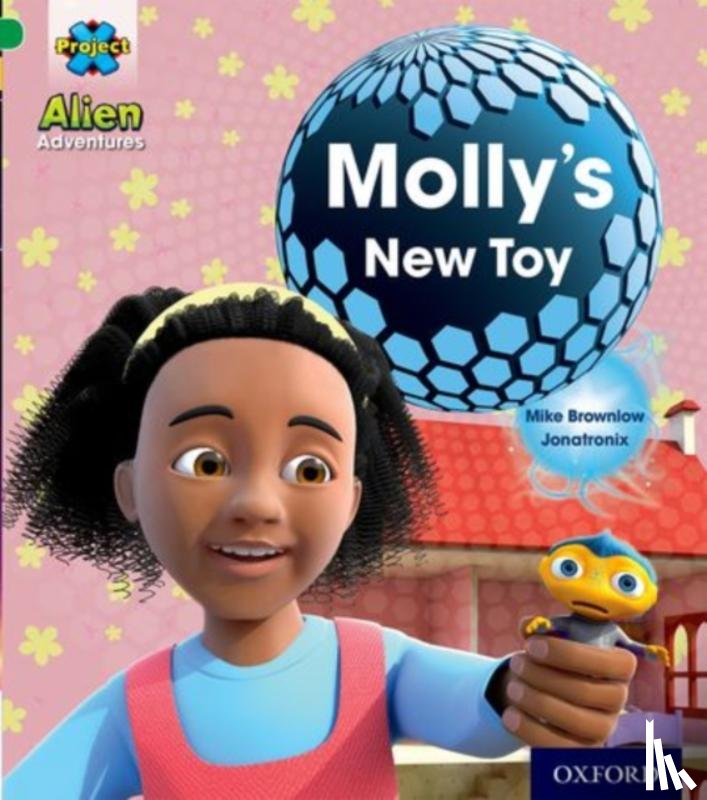 Brownlow, Mike - Project X: Alien Adventures: Green: Molly's New Toy