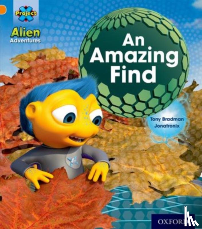 Bradman, Tony - Project X: Alien Adventures: Orange: An Amazing Find