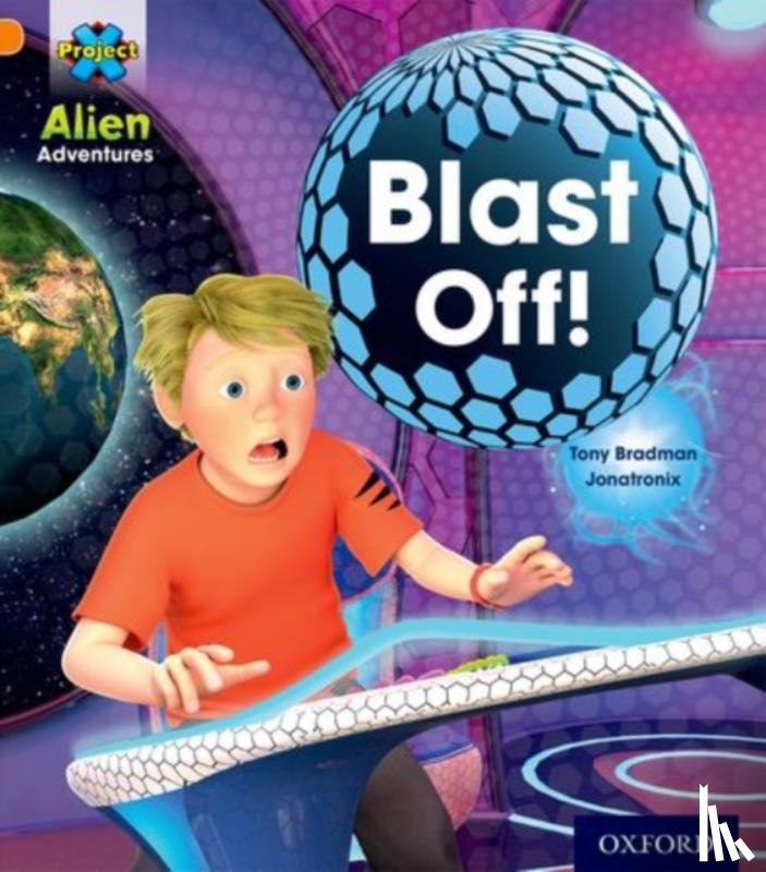 Bradman, Tony - Project X: Alien Adventures: Orange: Blast Off!
