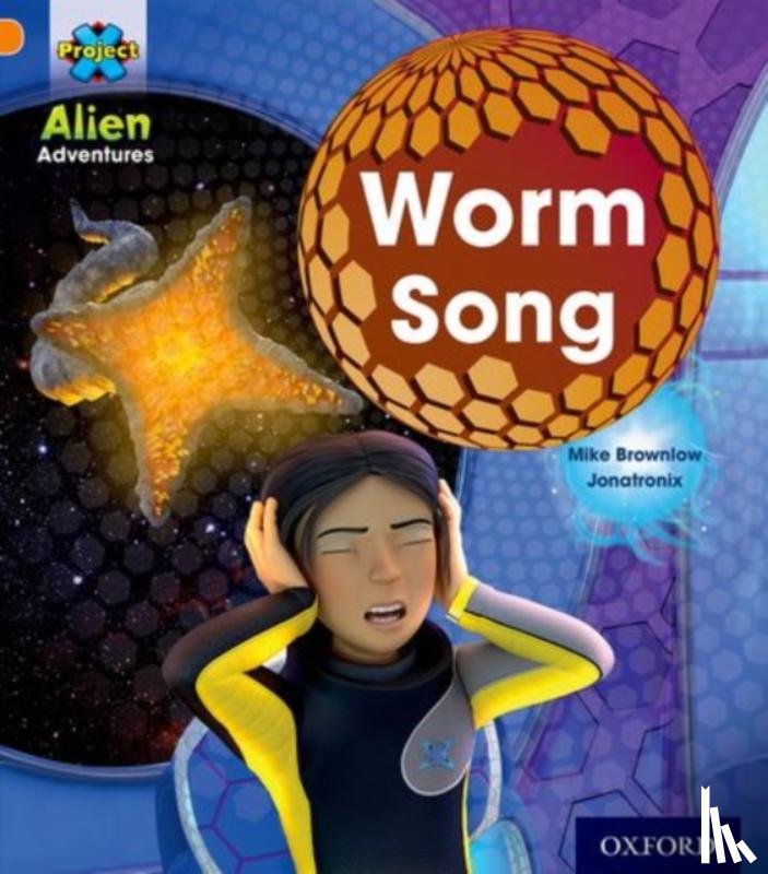 Brownlow, Mike - Project X: Alien Adventures: Orange: Worm Song