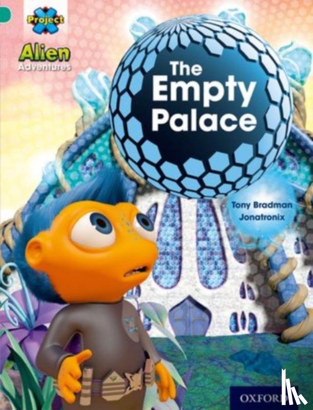 Bradman, Tony - Project X: Alien Adventures: Turquoise: The Empty Palace