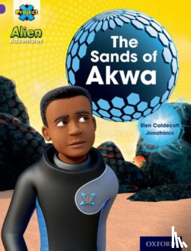 Caldecott, Elen - Project X: Alien Adventures: Purple: The Sands of Akwa