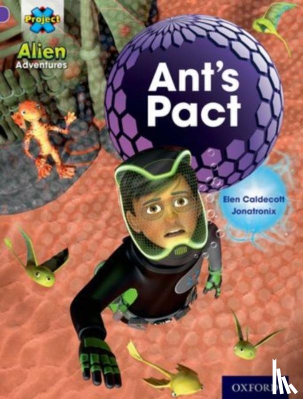 Caldecott, Elen - Project X: Alien Adventures: Purple: Ant's Pact