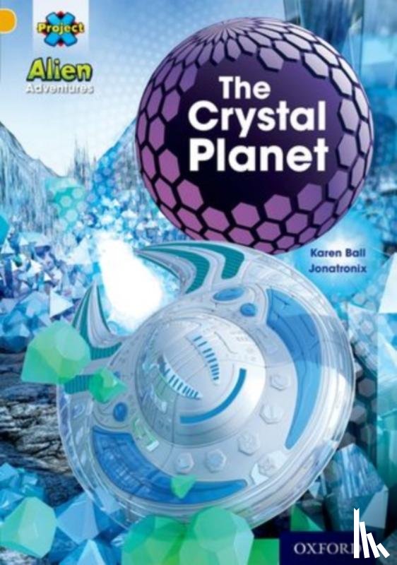 Ball, Karen - Project X: Alien Adventures: Gold: The Crystal Palace