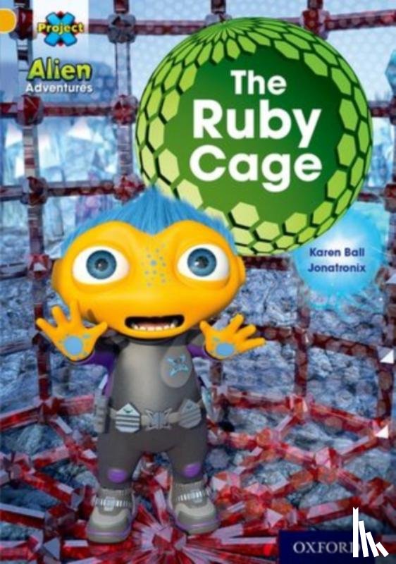 Ball, Karen - Project X: Alien Adventures: Gold: The Ruby Cave